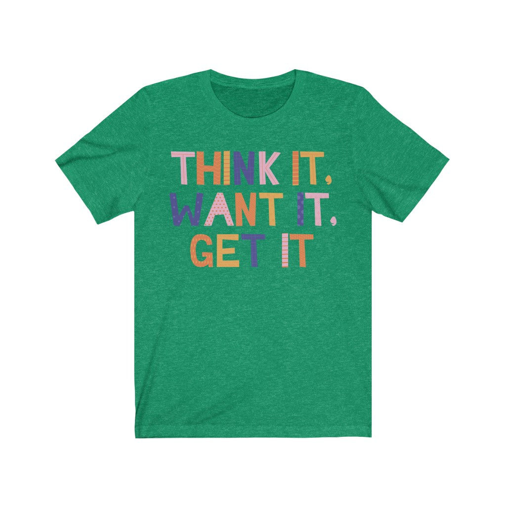 Think, Want, Get