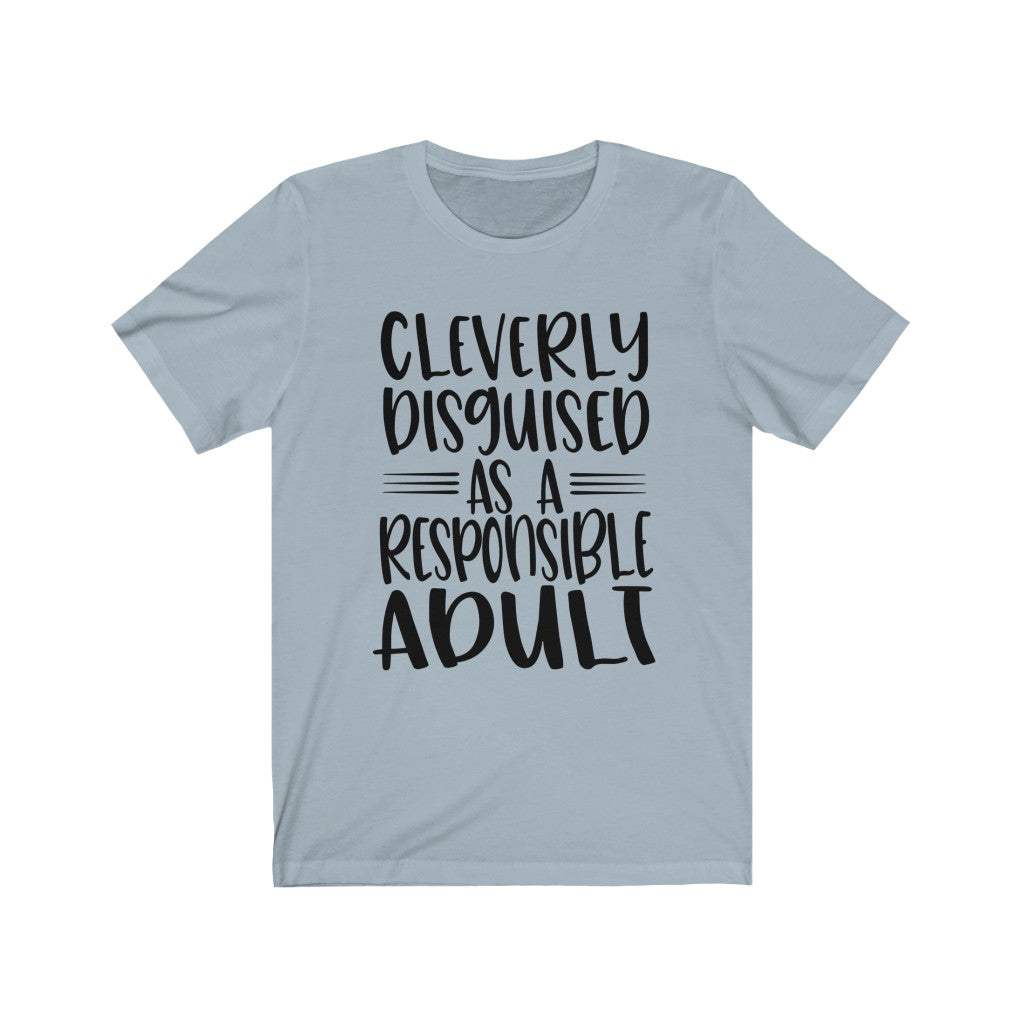 Cleverly Disguised as a Responsible Adult