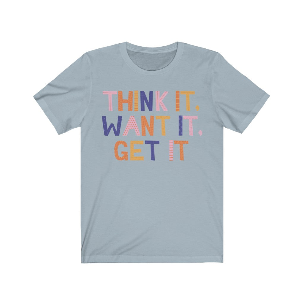 Think, Want, Get