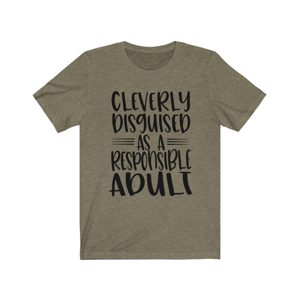 Cleverly Disguised as a Responsible Adult