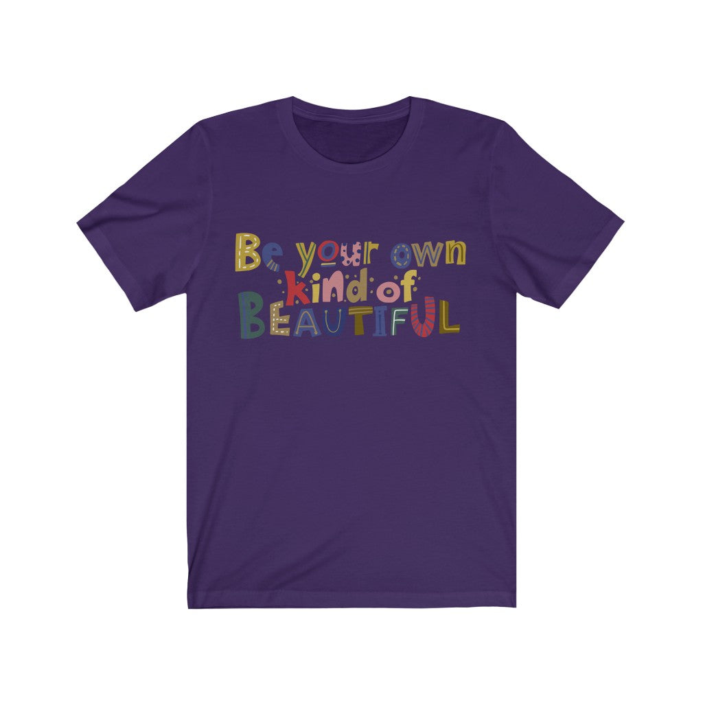 Be Your Own Kind of Beautiful