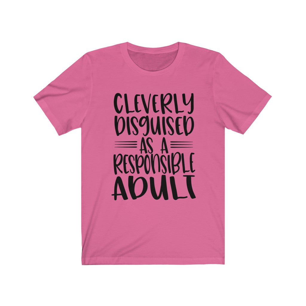 Cleverly Disguised as a Responsible Adult