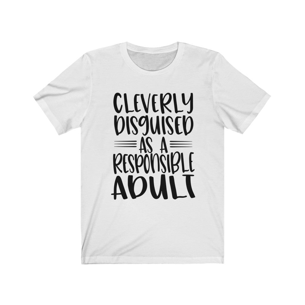 Cleverly Disguised as a Responsible Adult