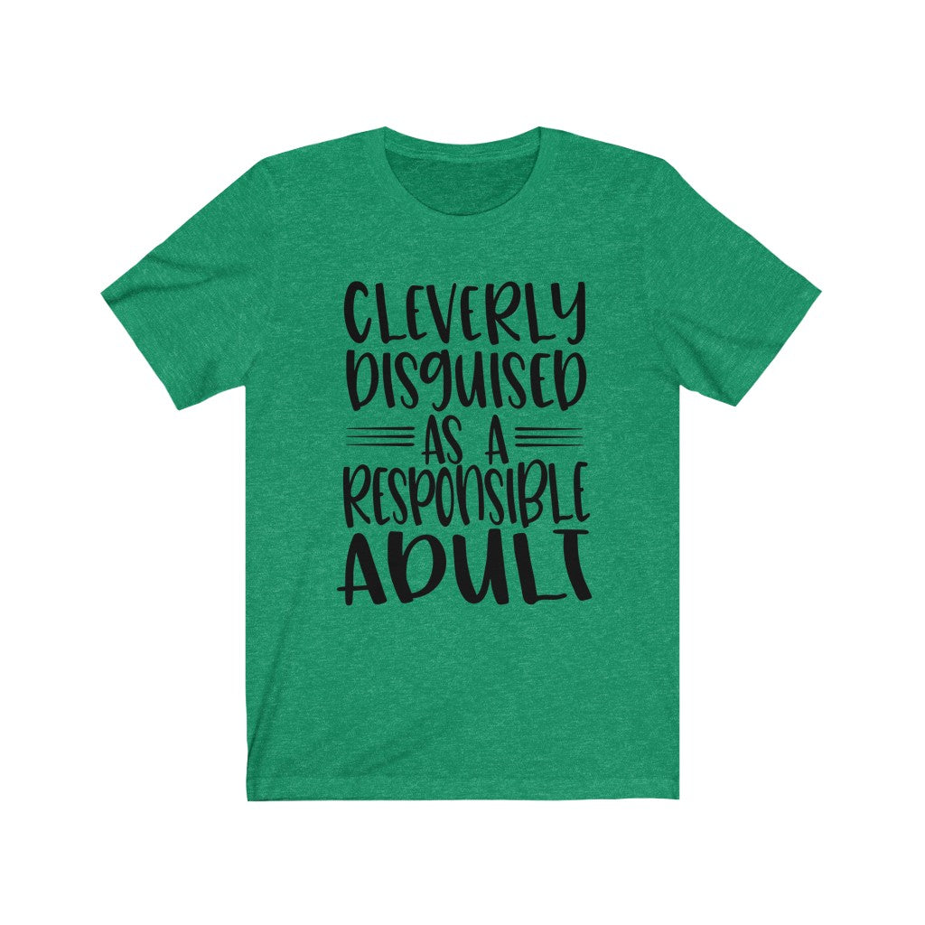 Cleverly Disguised as a Responsible Adult