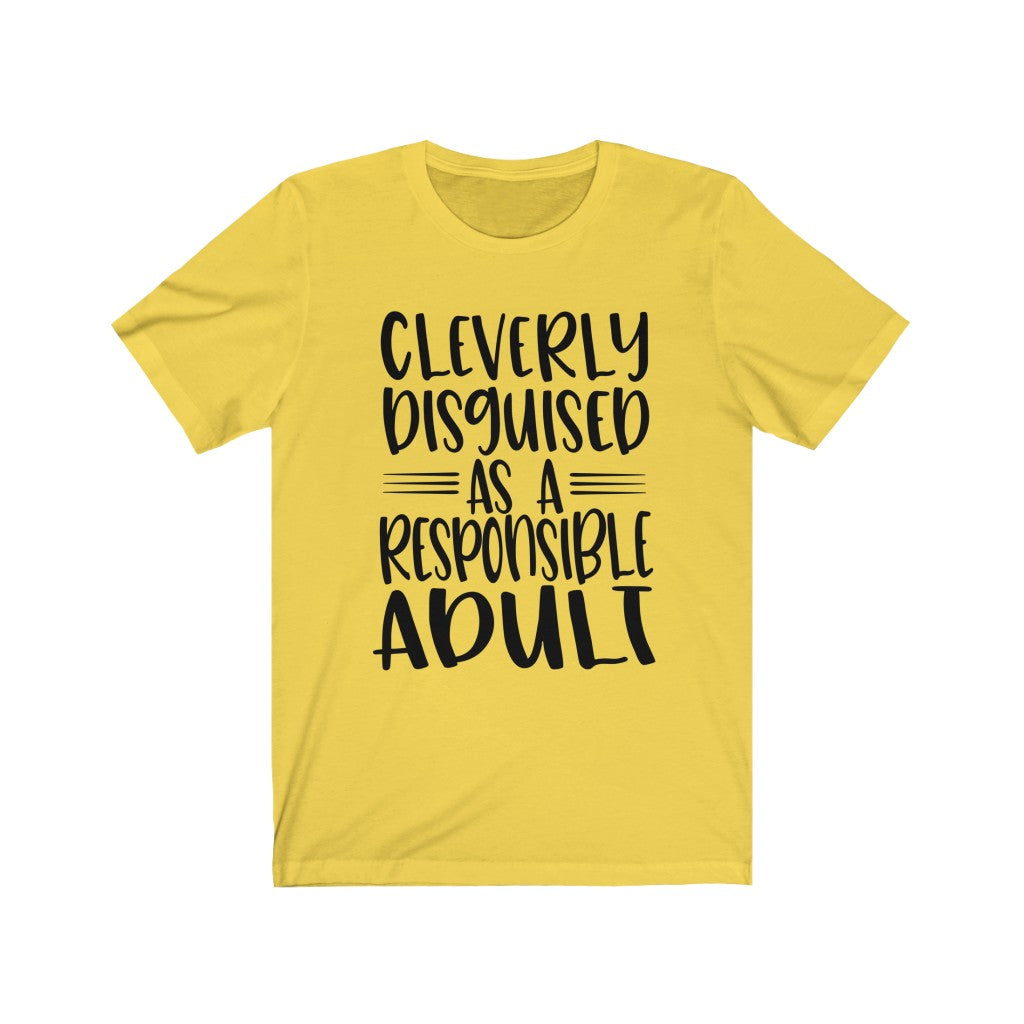 Cleverly Disguised as a Responsible Adult
