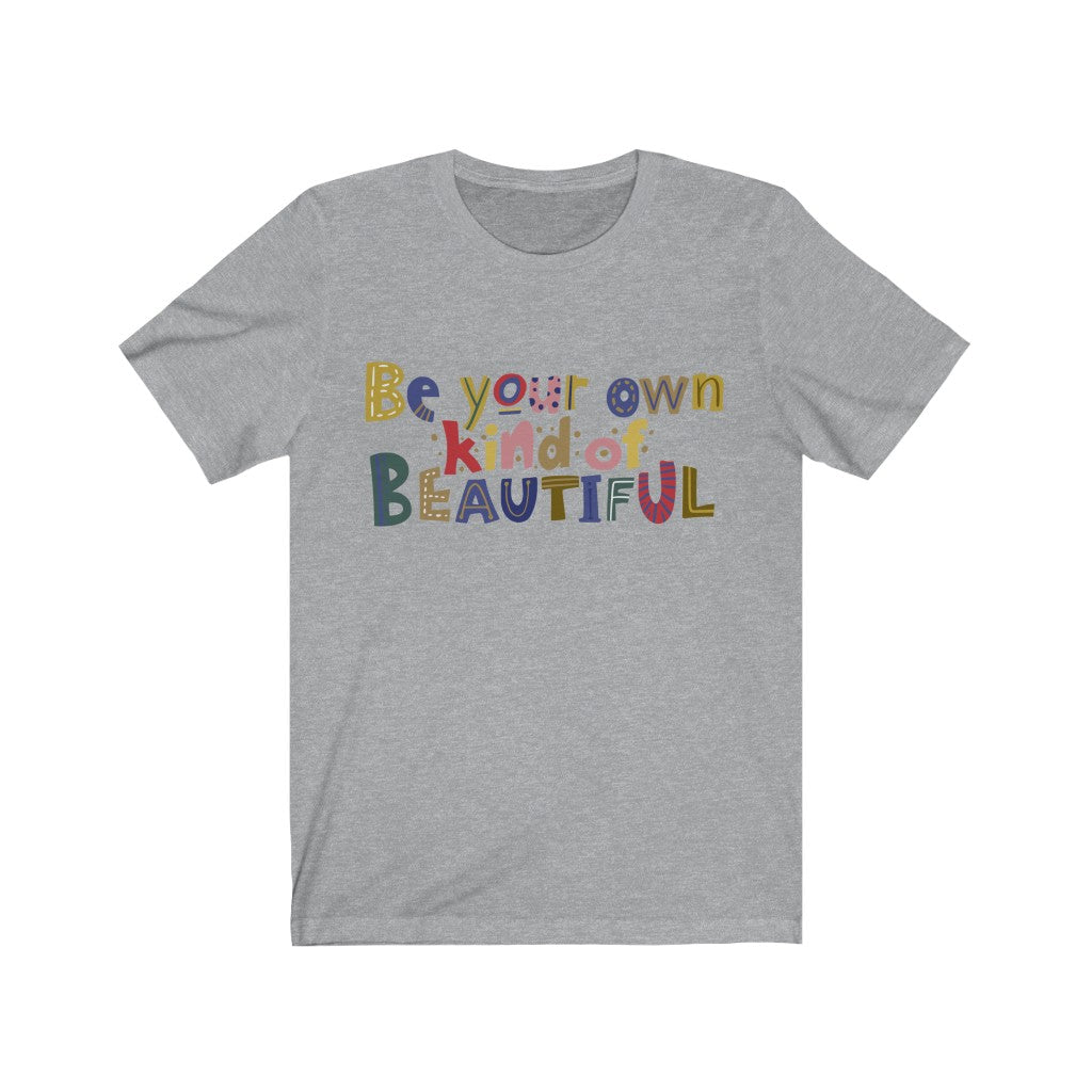 Be Your Own Kind of Beautiful