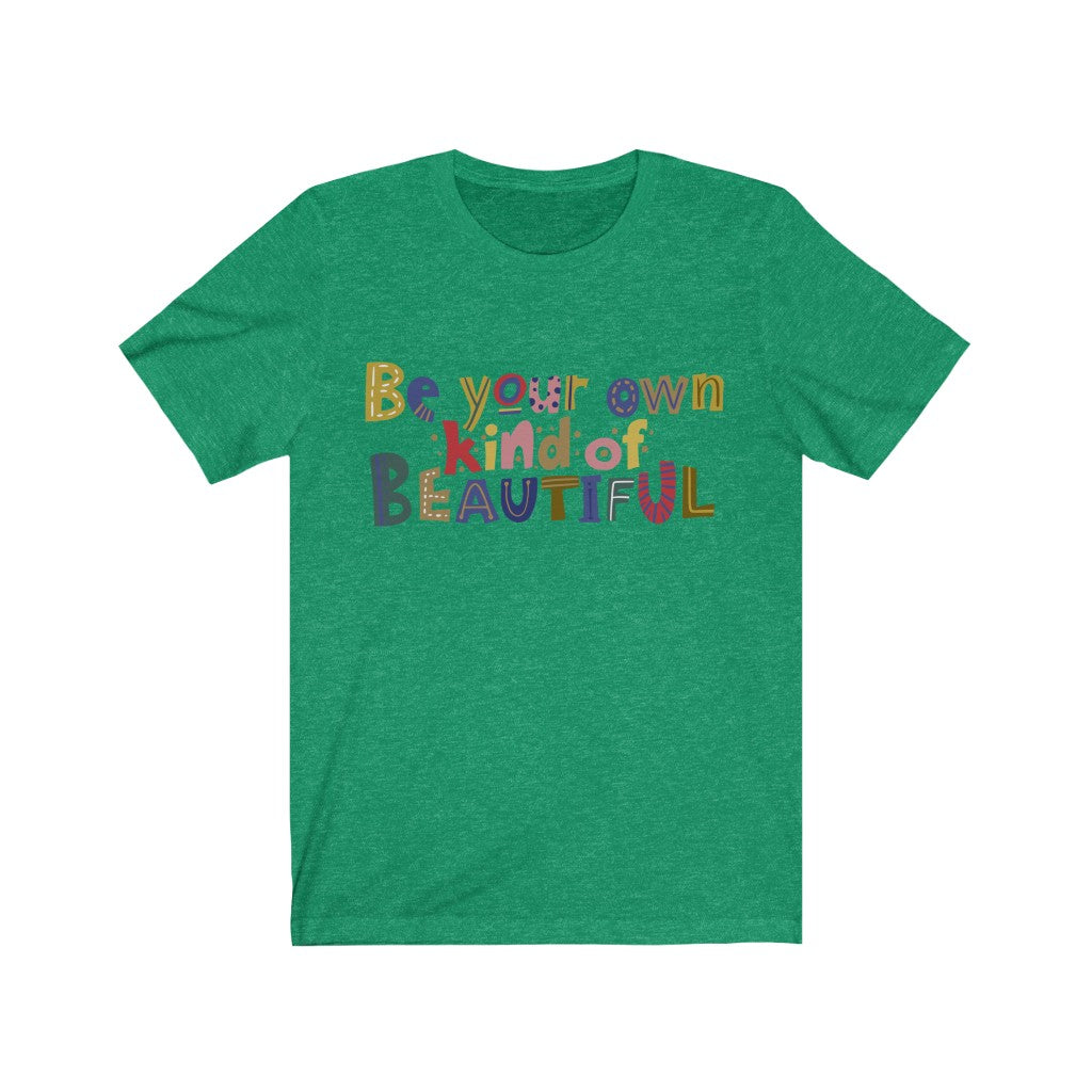 Be Your Own Kind of Beautiful