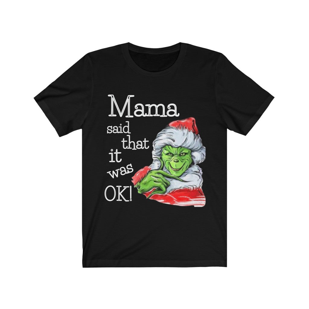 Mama Said That it Was OK - The Grinch